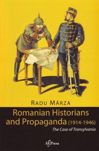Romanian Historians and propaganda (1914-1946). The Case of Transylvania