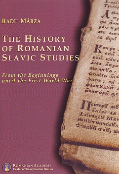The History of Romanian Slavic Studies. From the beginnings until the First World War